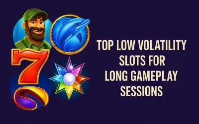 Top Low Volatility Slots for Long Gameplay Sessions